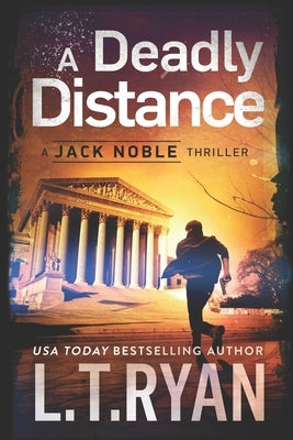 A Deadly Distance (Jack Noble #2) by Ryan, L. T.
