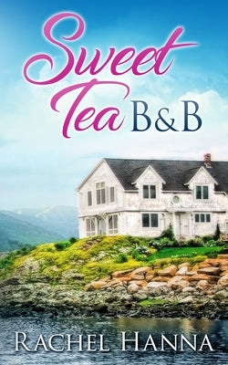 Sweet Tea B&B by Hanna, Rachel