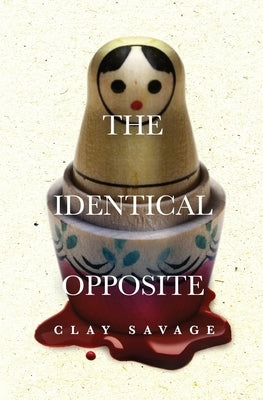 The Identical Opposite by Savage, Clay