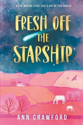Fresh off the Starship by Crawford, Ann