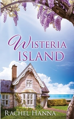 Wisteria Island by Hanna, Rachel