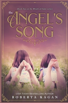 The Angel's Song: Book 2 in the Wrath of Eden Series by Kagan, Roberta