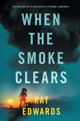 When the Smoke Clears by Edwards, Kat