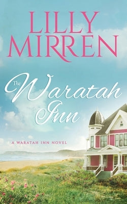 The Waratah Inn by Mirren, Lilly