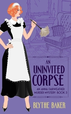 An Uninvited Corpse by Baker, Blythe