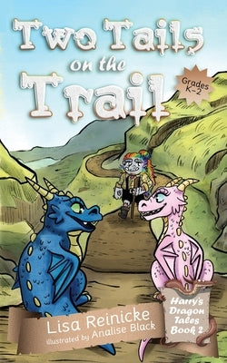 Two Tails on the Trail by Reinicke, Lisa