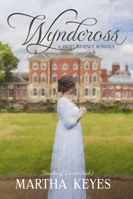 Wyndcross: A Regency Romance by Keyes, Martha