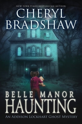 Belle Manor Haunting by Bradshaw, Cheryl