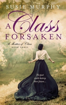 A Class Forsaken by Murphy, Susie