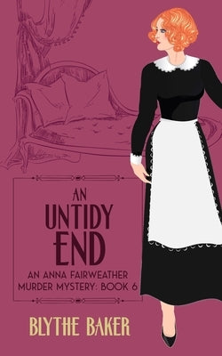An Untidy End by Baker, Blythe