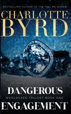 Dangerous Engagement by Byrd, Charlotte
