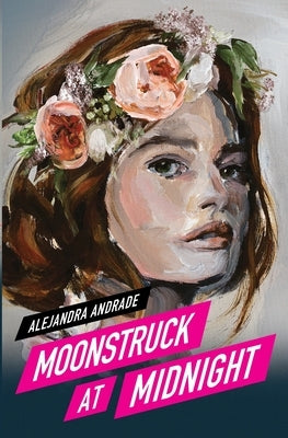Moonstruck at Midnight by Andrade, Alejandra
