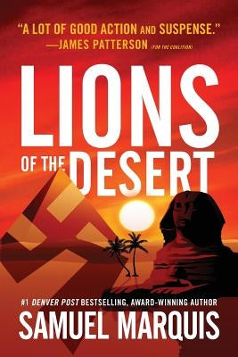 Lions of the Desert: A True Story of WWII Heroes in North Africa by Marquis, Samuel
