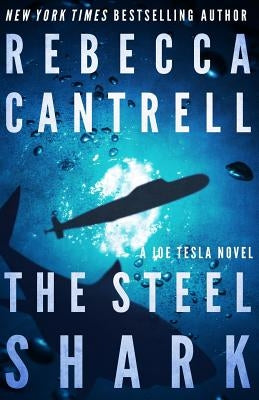 The Steel Shark by Cantrell, Rebecca