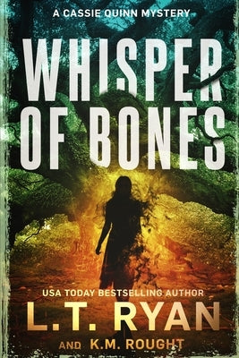 Whisper of Bones: A Cassie Quinn Mystery by Rought, K. M.