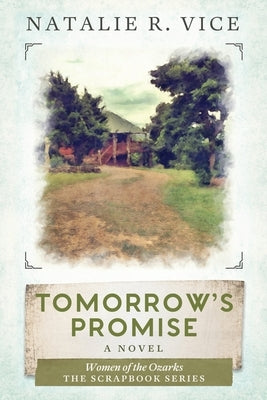 Tomorrow's Promise: Women of the Ozarks by Vice, Natalie R.