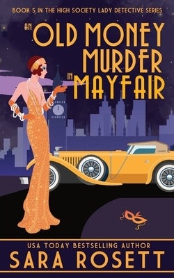 An Old Money Murder in Mayfair by Rosett, Sara