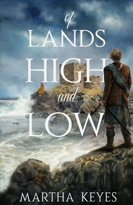 Of Lands High and Low by Keyes, Martha