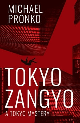 Tokyo Zangyo by Pronko, Michael