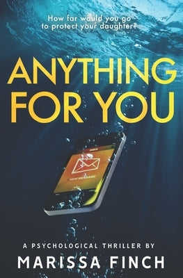 Anything For You: A Gripping Psychological Thriller by Finch, Marissa