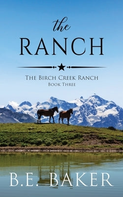 The Ranch by Baker, B. E.