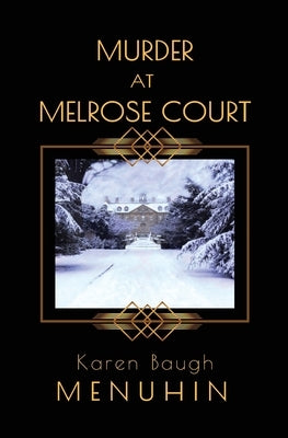 Murder at Melrose Court: A 1920s Country House Christmas Murder by Menuhin, Karen Baugh