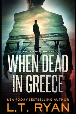 When Dead in Greece (Jack Noble) by Ryan, L. T.