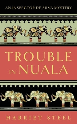 Trouble in Nuala by Steel, Harriet Dorothy