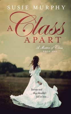 A Class Apart by Murphy, Susie