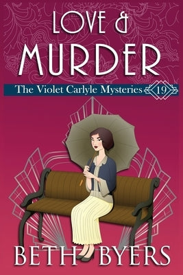 Love & Murder: A Violet Carlyle Historical Mystery by Byers, Beth