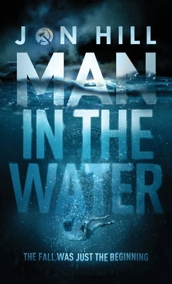 Man In The Water by Hill, Jon