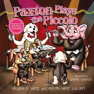 Paxton Plays the Piccolo by White, Virginia K.