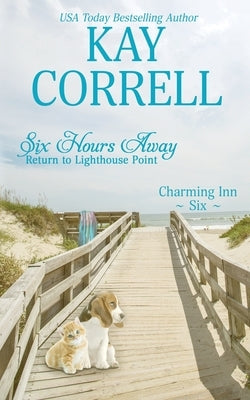 Six Hours Away: Return to Lighthouse Point by Correll, Kay