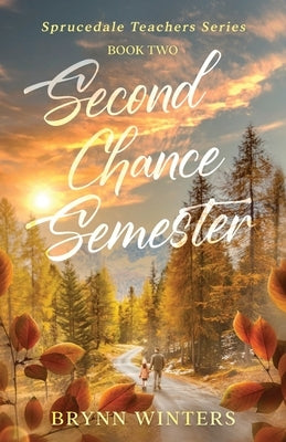 Second Chance Semester by Winters, Brynn