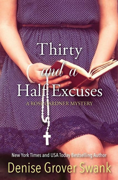 Thirty and a Half Excuses: Rose Gardner Mystery by Grover Swank, Denise