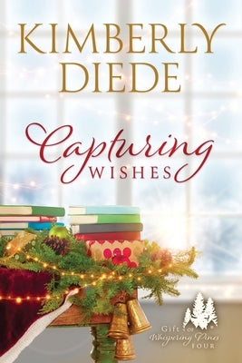Capturing Wishes by Diede, Kimberly