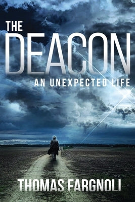The Deacon: An Unexpected Life by Fargnoli, Thomas