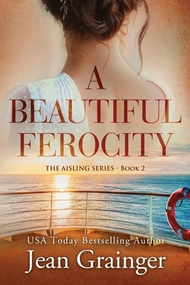 A Beautiful Ferocity: The Aisling Series - Book 2 by Grainger, Jean