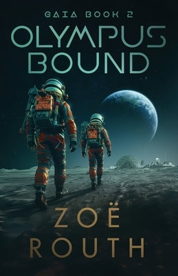 Olympus Bound: Dystopian science fiction corporate thriller series by Routh, Zo&#195;&#171;