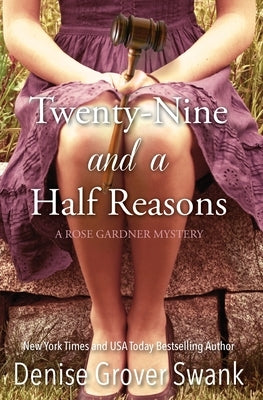 Twenty-Nine and a Half Reasons: Rose Gardner Mystery Book Two by Grover Swank, Denise