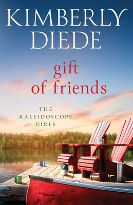 Gift of Friends by Diede, Kimberly