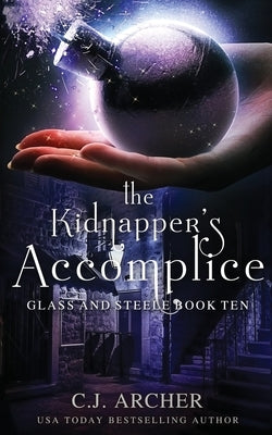 The Kidnapper's Accomplice by Archer, C. J.