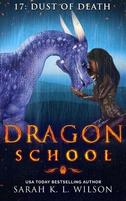 Dragon School: Dust of Death by Wilson, Sarah K. L.