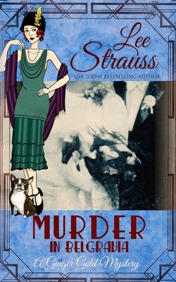 Murder in Belgravia: a cozy historical 1920s mystery by Strauss, Lee