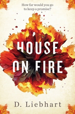 House on Fire by Liebhart, D.