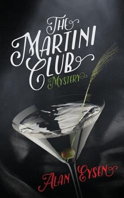 The Martini Club Mystery by Eysen, Alan