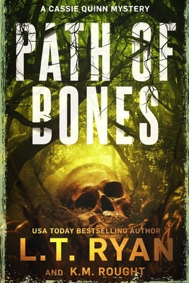 Path of Bones: A Cassie Quinn Mystery by Rought, K. M.