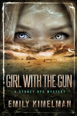 Girl With The Gun: Sydney Rye Mysteries #8 by Kimelman, Emily