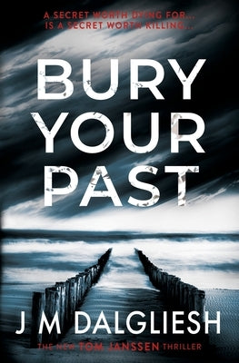 Bury Your Past by Dalgliesh, J. M.