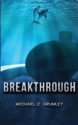 Breakthrough by Grumley, Michael C.